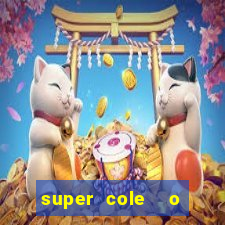 super cole  o 7784 jogos download
